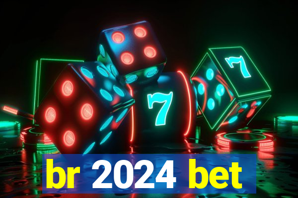 br 2024 bet